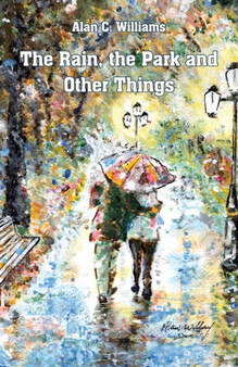 The Rain, the Park and Other Things by Alan C Williams - Paperback