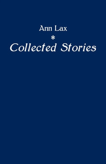 Collected Stories by Ann Lax - Paperback