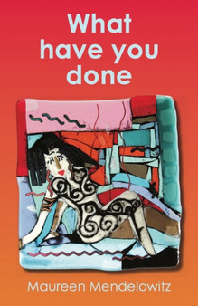What have you done by Maureen Mendelowitz - Paperback