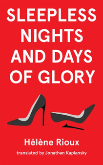 Sleepless Nights and Days of Glory by Helene Rioux - Paperback