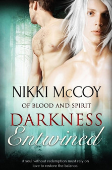Of Blood and Spirit : Darkness Entwined by Nikki McCoy - Paperback