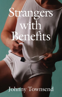 Strangers with Benefits by Johnny Townsend - Paperback