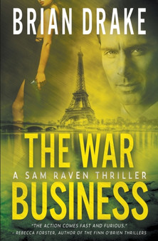The War Business : A Sam Raven Thriller : 4 by Brian Drake - Paperback