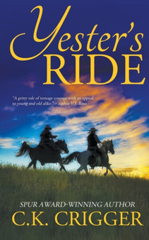 Yester's Ride by C K Crigger - Paperback