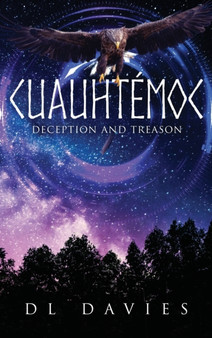 Cuauhtemoc : Deception and Treason by Davies D L Davies - Hardback
