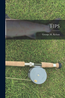Tips by George M Kelson - Paperback