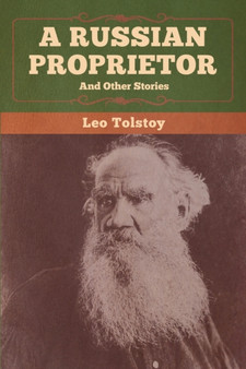 A Russian Proprietor and Other Stories by Leo Tolstoy - Paperback