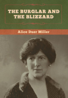 The Burglar and the Blizzard by Alice Duer Miller - Hardback