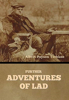 Further Adventures of Lad by Albert Payson Terhune - Hardback