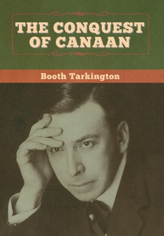 The Conquest of Canaan by Booth Tarkington - Hardback