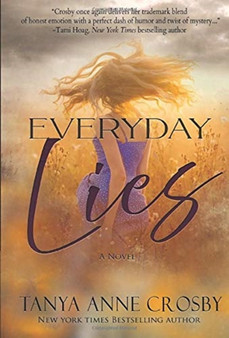 Everyday Lies by Tanya Anne Crosby - Hardback