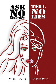 Ask No Questions Tell No Lies by Monica Torres-Brown - Paperback