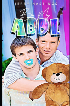 Be my ABDL : A Gay Age Play Short Romance : 1 by Jerry Hastings - Paperback