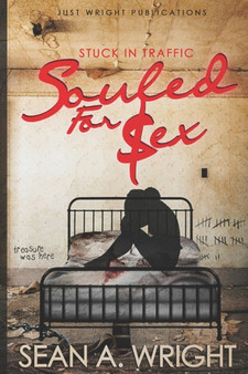 Stuck In Traffic : Souled For Sex by Sean a Wright - Paperback