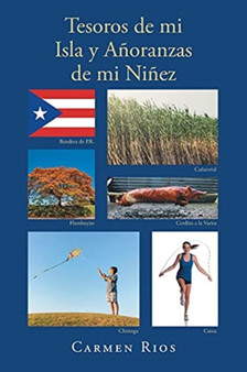 Tesoros de mi Isla y Anoranzas de mi Ninez by Carmen Rios - Paperback