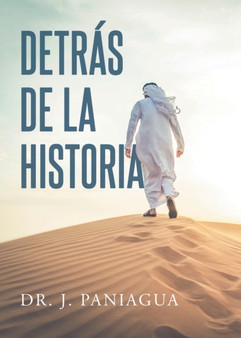Detras de la Historia by Dr J Paniagua - Paperback