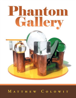 Phantom Gallery by Matthew Colowit - Paperback