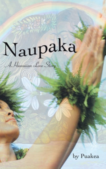 Naupaka : A Hawaiian Love Story by Puakea - Hardback