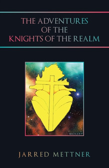 The Adventures of the Knights of the Realm by Jarred Mettner - Paperback