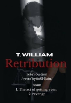 Retribution by T William - Hardback