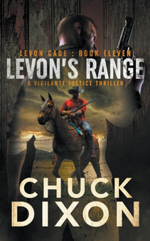 Levon's Range : A Vigilante Justice Thriller : 11 by Chuck Dixon - Paperback