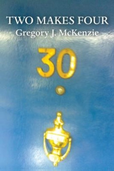 Two Makes Four by Gregory J McKenzie - Paperback