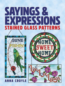 Sayings & Expressions : Stained Glass Patterns by Anna Croyle - Paperback