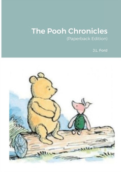 The Pooh Chronicles : Paperback Edition by Jerald Ford - Paperback