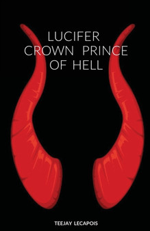 Lucifer Crown Prince Of Hell by Teejay Lecapois - Paperback