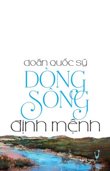 Dong Song Định Mệnh : Tiểu Thuyết by Doan Quốc Sỹ - Paperback
