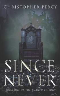 Since Never : 1 by Christopher Percy - Paperback