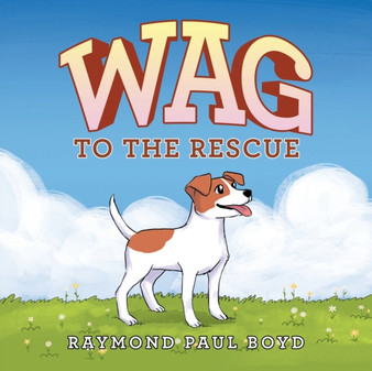 Wag to the Rescue by Raymond Paul Boyd - Paperback