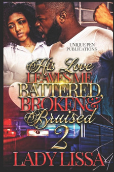 His Love Leaves Me Battered, Broken & Bruised 2 by Lady Lissa - Paperback