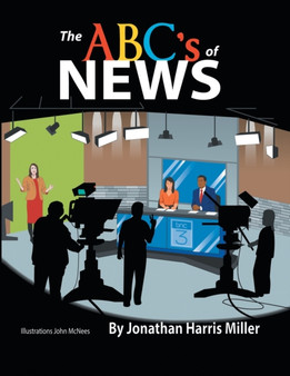The Abc's of News by Jonathan Harris Miller - Paperback