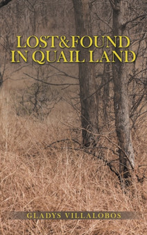 Lost&Found in Quail Land by Gladys Villalobos - Hardback