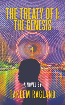 The Treaty of I : the Genesis: A Novel By by Takeem Ragland - Paperback