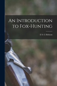 An Introduction to Fox-hunting by E S C Hobson - Paperback