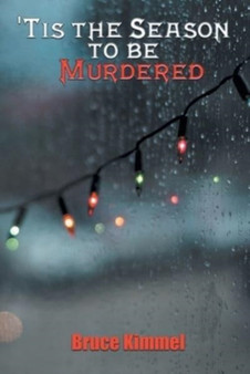 'Tis the Season to Be Murdered by Bruce Kimmel - Paperback