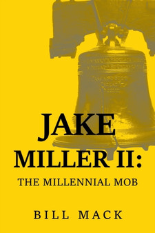 Jake Miller Ii : The Millennial Mob by Bill Mack - Paperback