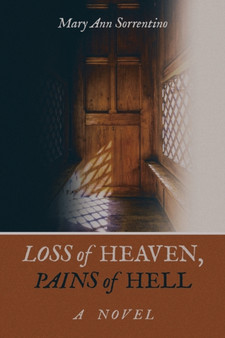 Loss of Heaven, Pains of Hell by Mary Ann Sorrentino - Paperback