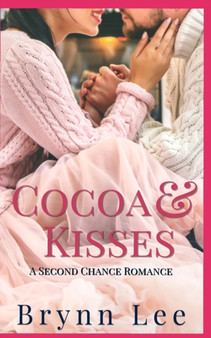 Cocoa and Kisses : A Second Chance Christmas Romance : 2 by Brynn Lee - Paperback