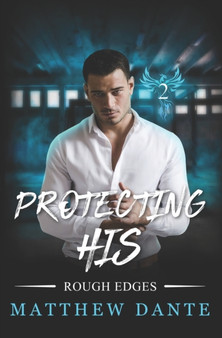 Protecting His : 2 by Matthew Dante - Paperback
