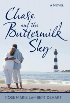 Chase and the Buttermilk Sky by Rose Marie Lambert Dehart - Hardback