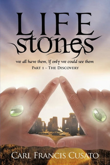 Lifestones : We All Have Them, If Only We Could See Them by Carl Francis Cusato - Paperback