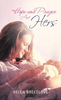 Hope and Prayer Are Hers by Helen Breedlove - Hardback