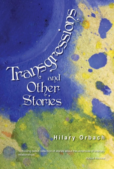 Transgressions and Other Stories by Hilary Orbach - Hardback