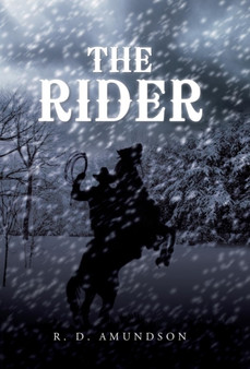 The Rider by R D Amundson - Hardback