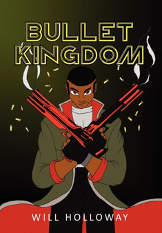 Bullet Kingdom by William Holloway - Hardback