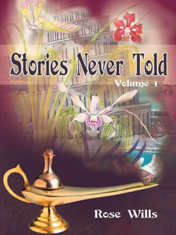 Stories Never Told Volume 1 by Rose Wills - Paperback
