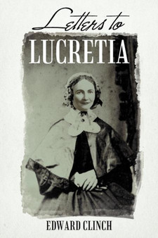 Letters to Lucretia by Edward Clinch - Paperback